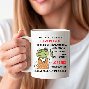 You Are the Best Dart Player. Other Losers funny Coffee Mug