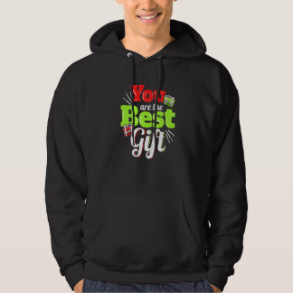 You Are the Best Git For A Merry Christmas   Hoodie