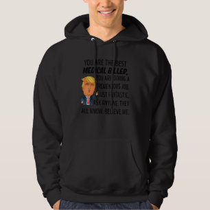 You Are The Best Medical Biller You Are Doing A Tr Hoodie