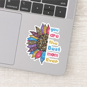 You are the best mom ever