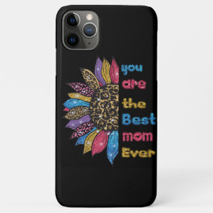 you are the best mom ever iPhone 11 pro max case