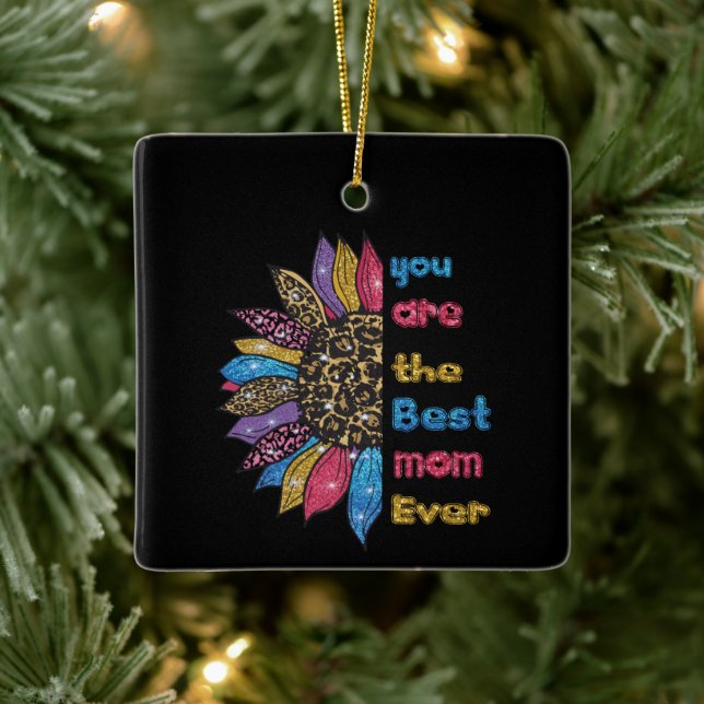 you are the best mom ever ceramic ornament (Tree)