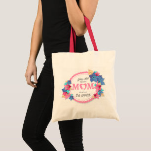 You are the best mom in the world floral tote bag