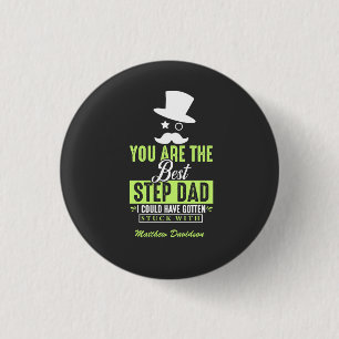 You Are The Best Step Dad 1 Inch Round Button