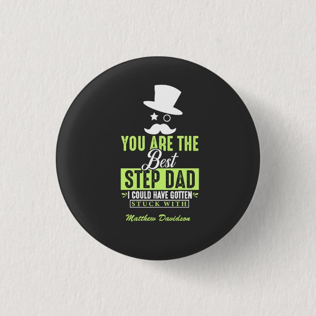 You Are The Best Step Dad 1 Inch Round Button (Front)