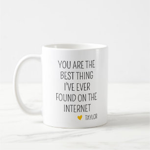 You Are The Best Thing I've Ever Found On The net Coffee Mug