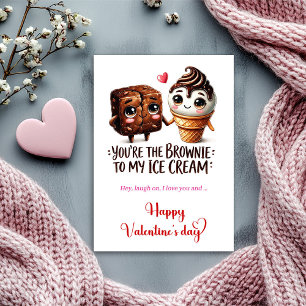 You are the brownie to my ice cream Valentine's Holiday Card