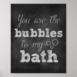 You are the Bubbles to my Bath Chalkboard Print