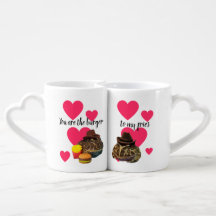 You are the burger to my fries