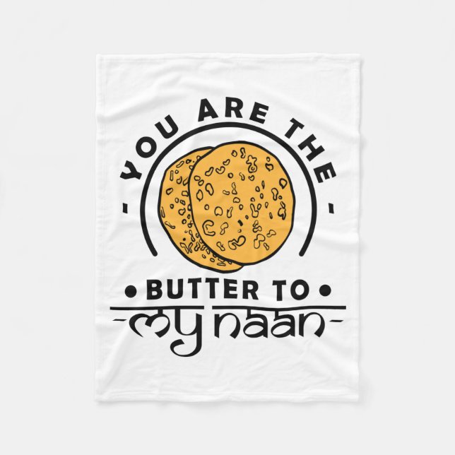 You Are The Butter To My Naan Blanket (Front)