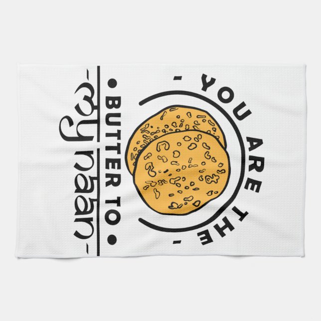 You Are The Butter To My Naan Kitchen Towel (Horizontal)