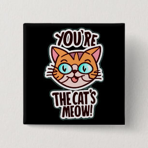 You are the cat's meow Postcard 2 Inch Square Button