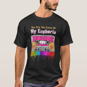 You Are The Cause Of My Euphoria - Euphoria Vintag T-Shirt