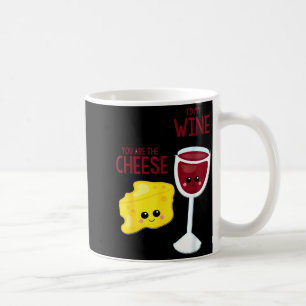 You Are The Cheese To My Wine Friend Valentine's D Coffee Mug