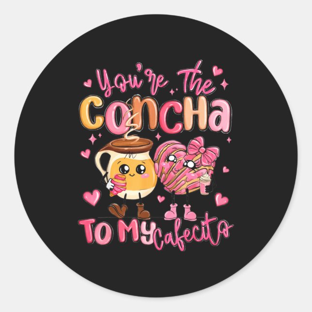 You Are The Concha To My Cafecito Funny Mexican Va Classic Round Sticker (Front)