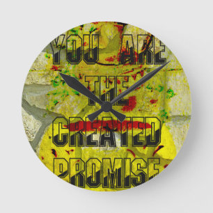 You are the created promise round clock