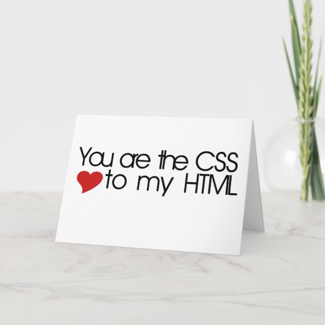 You are the CSS to my HTML Holiday Card (Front)