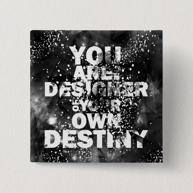 You Are The Designer Of Your Own Destiny 2 Inch Square Button (Front)