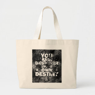 You Are The Designer Of Your Own Destiny Large Tote Bag