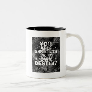 You Are The Designer Of Your Own Destiny Two-Tone Coffee Mug