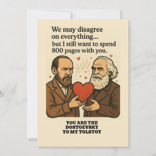 You are the Dostoyevsky to my Tolstoy Valentine  Invitation