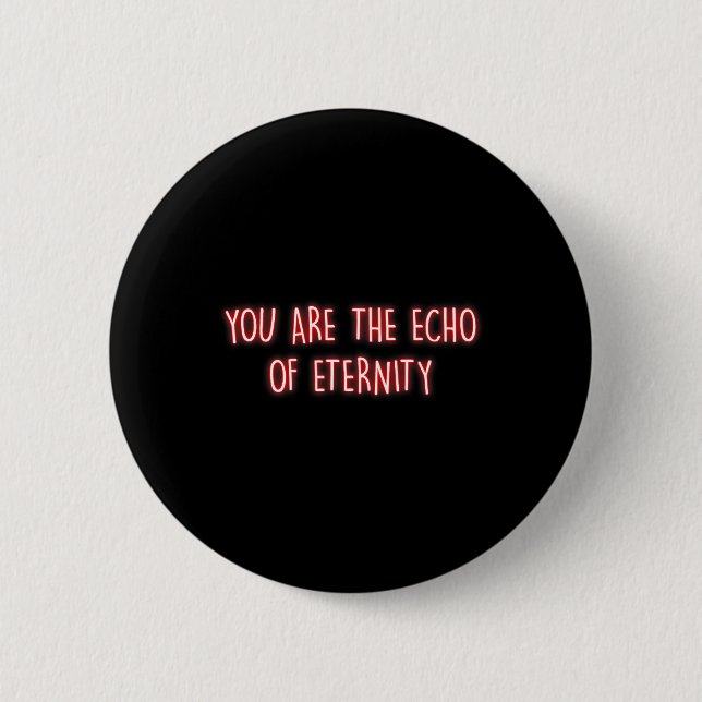 You Are The Echo Of Eternity Mindfulness Inner Pea 2 Inch Round Button (Front)