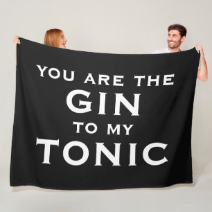 You are the gin to my tonic extra large couple's fleece blanket