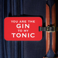 You are the gin to my tonic. Funny red typographic