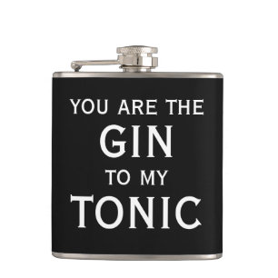 You are the gin to my tonic hip flask alcohol gift