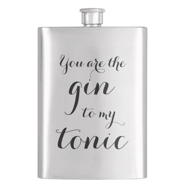 YOU ARE THE GIN TO MY TONIC steel drink flask (Front)