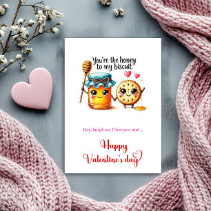 You are the honey to my biscuit funny Valentine's Holiday Card