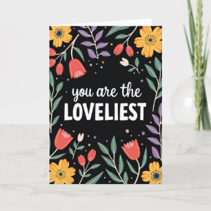 You Are The Loveliest Floral Card