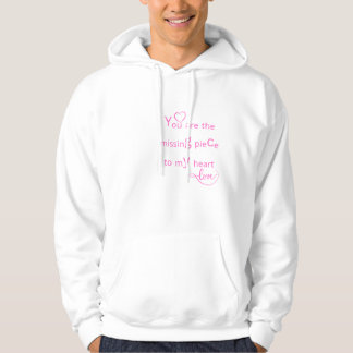 You are the missing piece to my heart hoodie