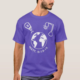 You are the salt and light of the world T-Shirt