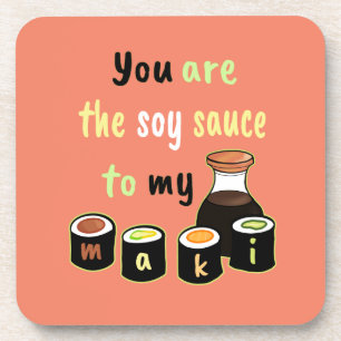 You are the Soy Sauce to my Maki Sushi Pink Coaster