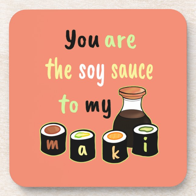 You are the Soy Sauce to my Maki Sushi Pink Coaster (Front)