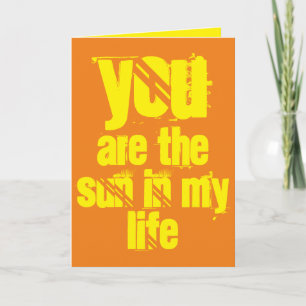 You are the sun in my life, Greeting Card