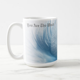 You Are The Wind Coffee Mug