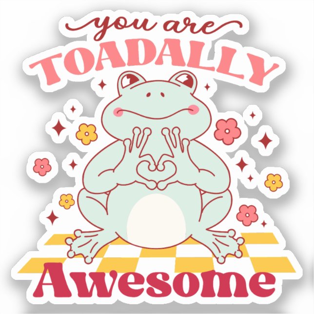 "You Are Toadally Awesome" | Cute Frog Pun (Front)