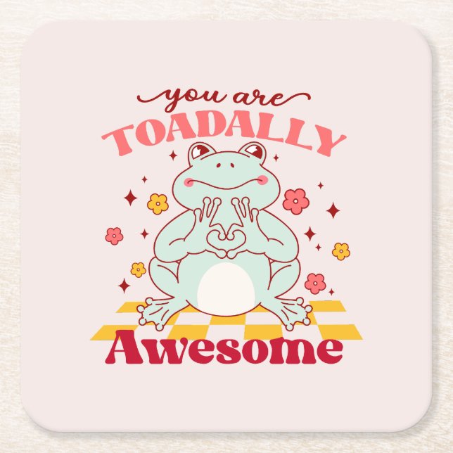 "You Are Toadally Awesome" | Cute Frog Pun Square Paper Coaster (Front)
