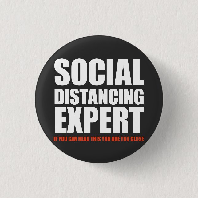 "You Are Too Close" Funny Social Distancing Expert 1 Inch Round Button (Front)