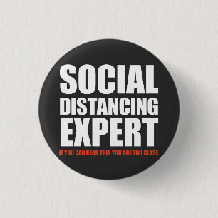 "You Are Too Close" Funny Social Distancing Expert 1 Inch Round Button