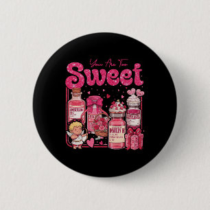 You Are Too Sweet Diabetes Awareness Humour Sweet  2 Inch Round Button
