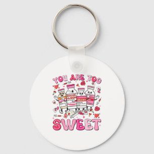 You Are Too Sweet Valentine Nurse Insulin Diabetes Keychain