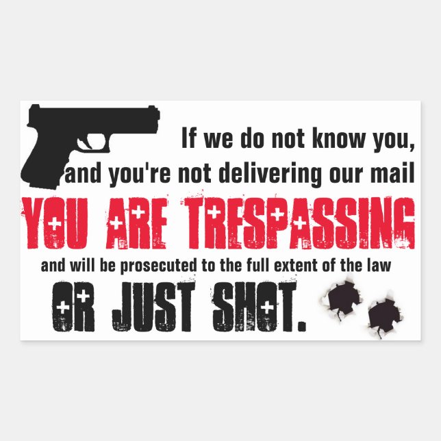 You Are Tresspassing and will be Shot sticker sign (Front)