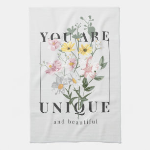 You are Unique Floral Slogan Kitchen Towel