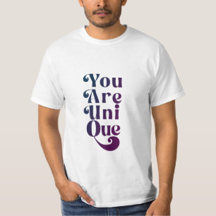 You Are Unique Text Inspirational T-Shirt