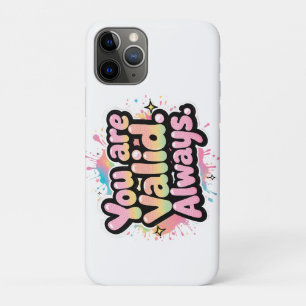You Are Valid Always - LGBTQ+ Pride Quote Rainbow iPhone 11 Pro Case