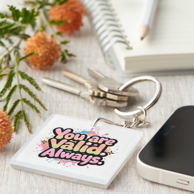 You Are Valid Always - LGBTQ+ Pride Quote Rainbow  Keychain (Front Right)