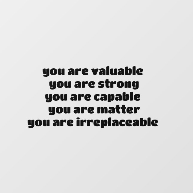 you are valuable you are strong you are capable  window cling (Sheet)